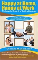 Happy at Home, Happy at Work: The Powerful Rewards of Building Character артикул 11029c.